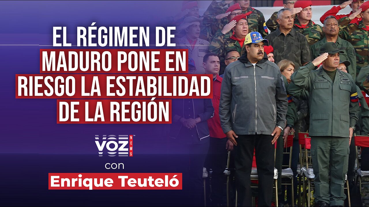 El régimen criminal de Maduro pone en riesgo la estabilidad de la región