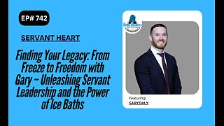 Finding Your Legacy: From Freeze to Freedom – Unleashing Servant Leadership and Power of Ice Baths