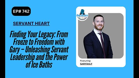 Finding Your Legacy: From Freeze to Freedom – Unleashing Servant Leadership and Power of Ice Baths