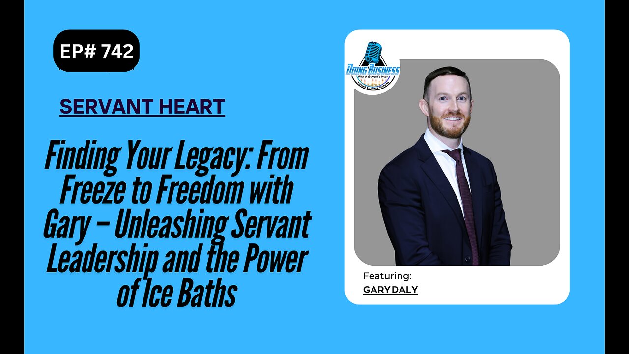Finding Your Legacy: From Freeze to Freedom – Unleashing Servant Leadership and Power of Ice Baths