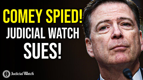 FLASHBACK: Comey SPIED on Trump! Judicial Watch Sues FBI!