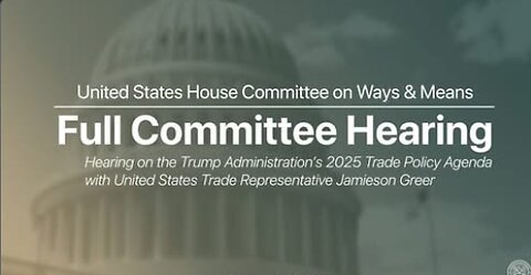 Full Committee Hearing on the Trump Administration’s 2025 Trade Policy Agenda