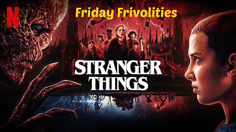 Stranger Things - Friday Frivolities