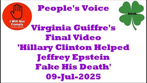 Virginia Guiffre's Final Video 'Hillary Clinton Helped Jeffrey Epstein Fake His Death' 09-Jul-2025