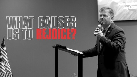 What Causes Us To Rejoice? // Rusty L Hathcock