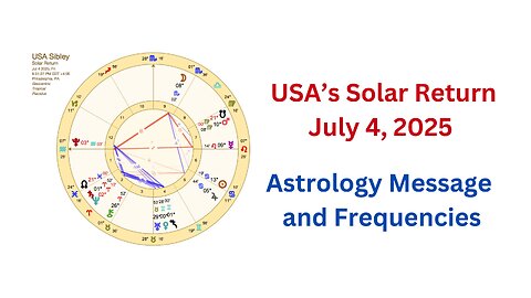 USA SR July 4, 2025 Astrology and Frequencies #astrology #highvibe #frequencies