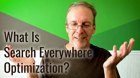 What Is Search Everywhere Optimization?