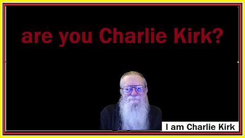 are you Charlie Kirk?