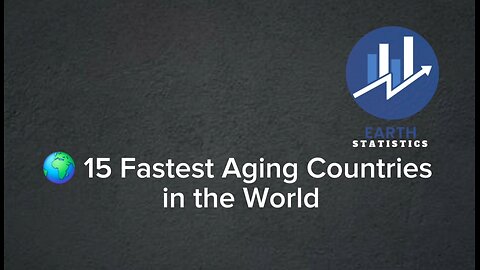 15 Fastest Aging Countries in the World