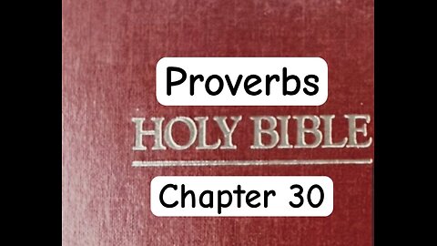 Proverbs Chapter 30--Holy Bible
