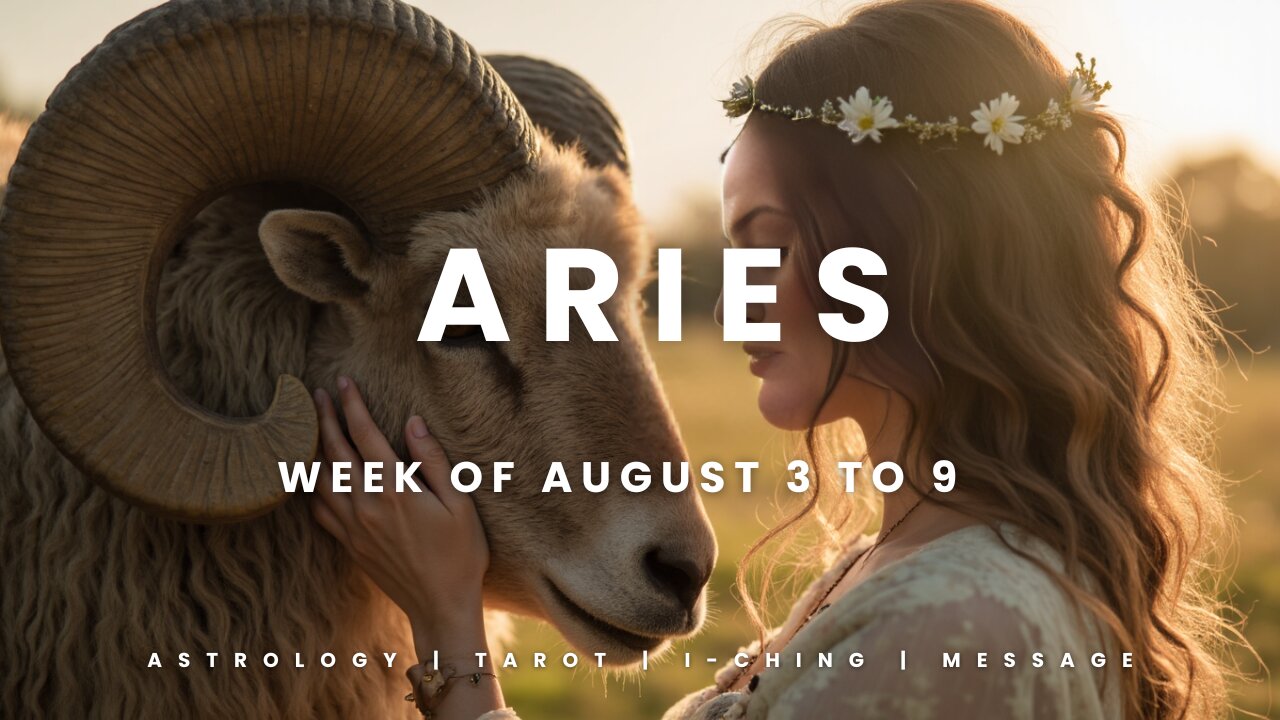 ARIES Week of August 3 to 9