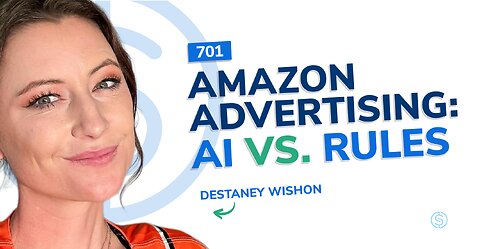 Amazon Advertising: AI vs. Rules | SSP Episode 701