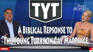 A Biblical Response to the Young Turks on Gay Marriage