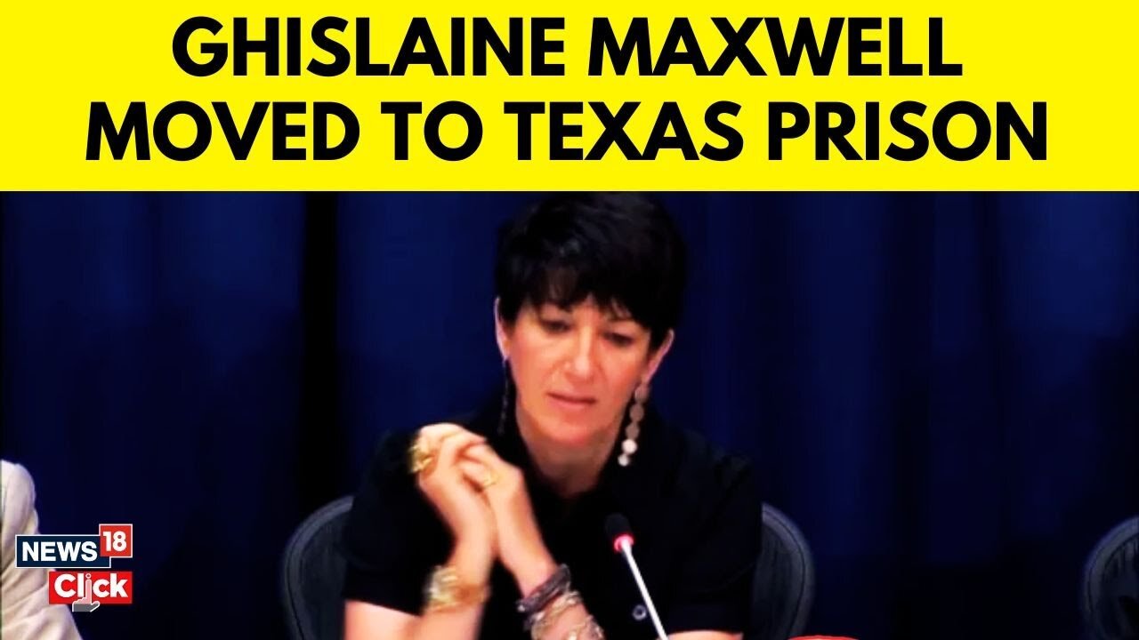 Ghislaine Maxwell Quietly Transferred to Texas Prison Amid DOJ Meeting