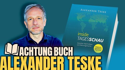 "INSIDE TAGESSCHAU : DIE ELITÄRE WELT DER ZWANGSFINANZIERTEN STAATSMEDIEN" - Alexander Teske