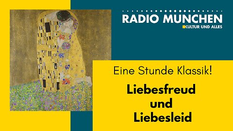 Eine Stunde Klassik! Liebesfreud und Liebesleid