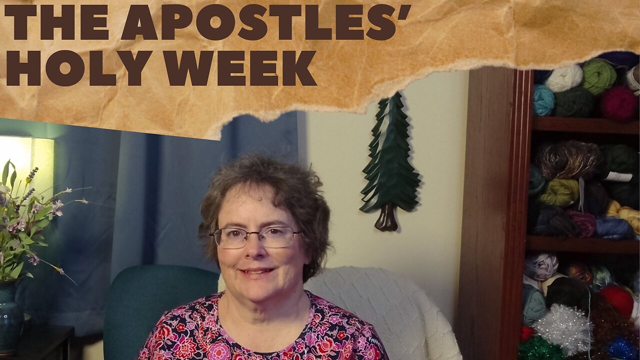 101 - The Apostles Holy Week