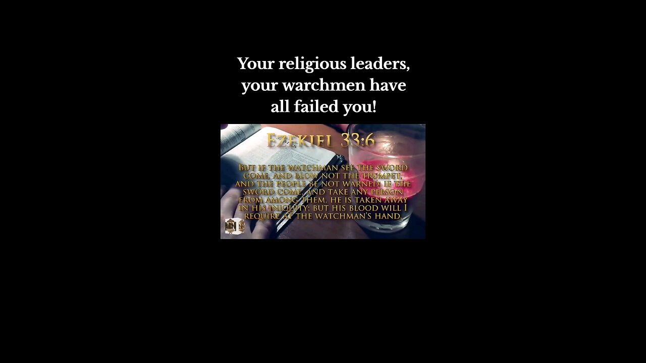 Your religious leaders and watchmen have all failed you!