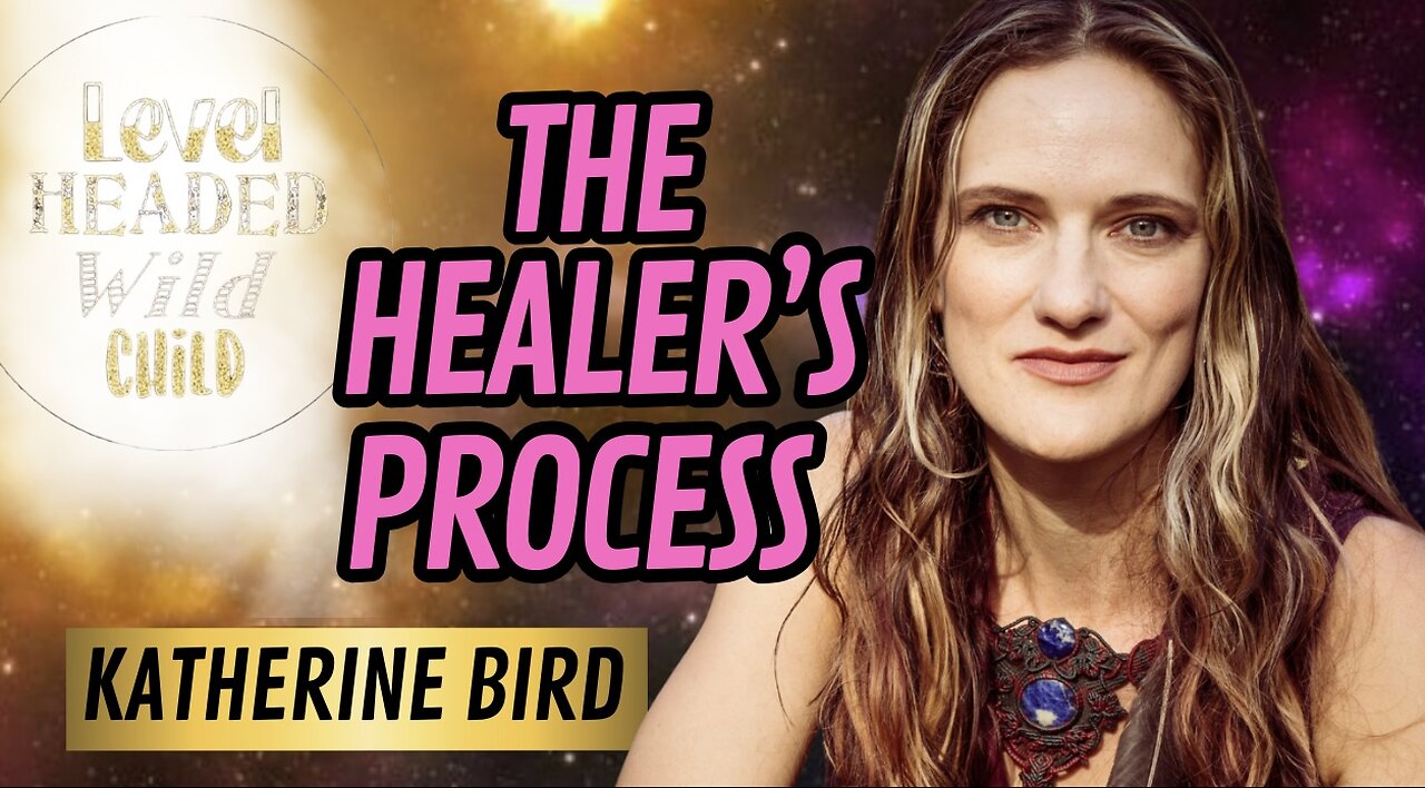 KATHERINE BIRD: THE HEALER’S PROCESS & THE IMPORTANCE OF INTEGRITY AND INTEGRATION (#54)