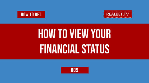 How to View your Financial Status on Realbet