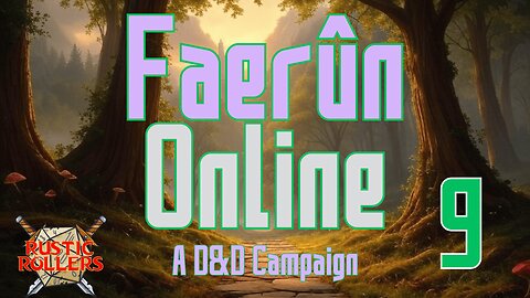 Faerun Online #9 | Rustic Rollers (Livestream)