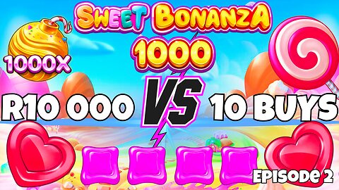 10 000 VS 10 BONUS BUYS SWEET BONANZA 1000 | EPISODE 2