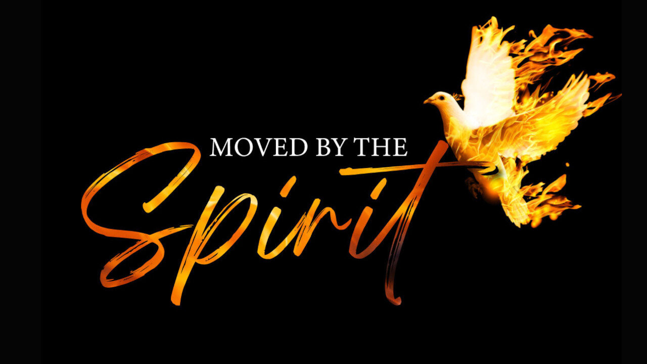 MOVED BY THE SPIRIT AUG 17 2025