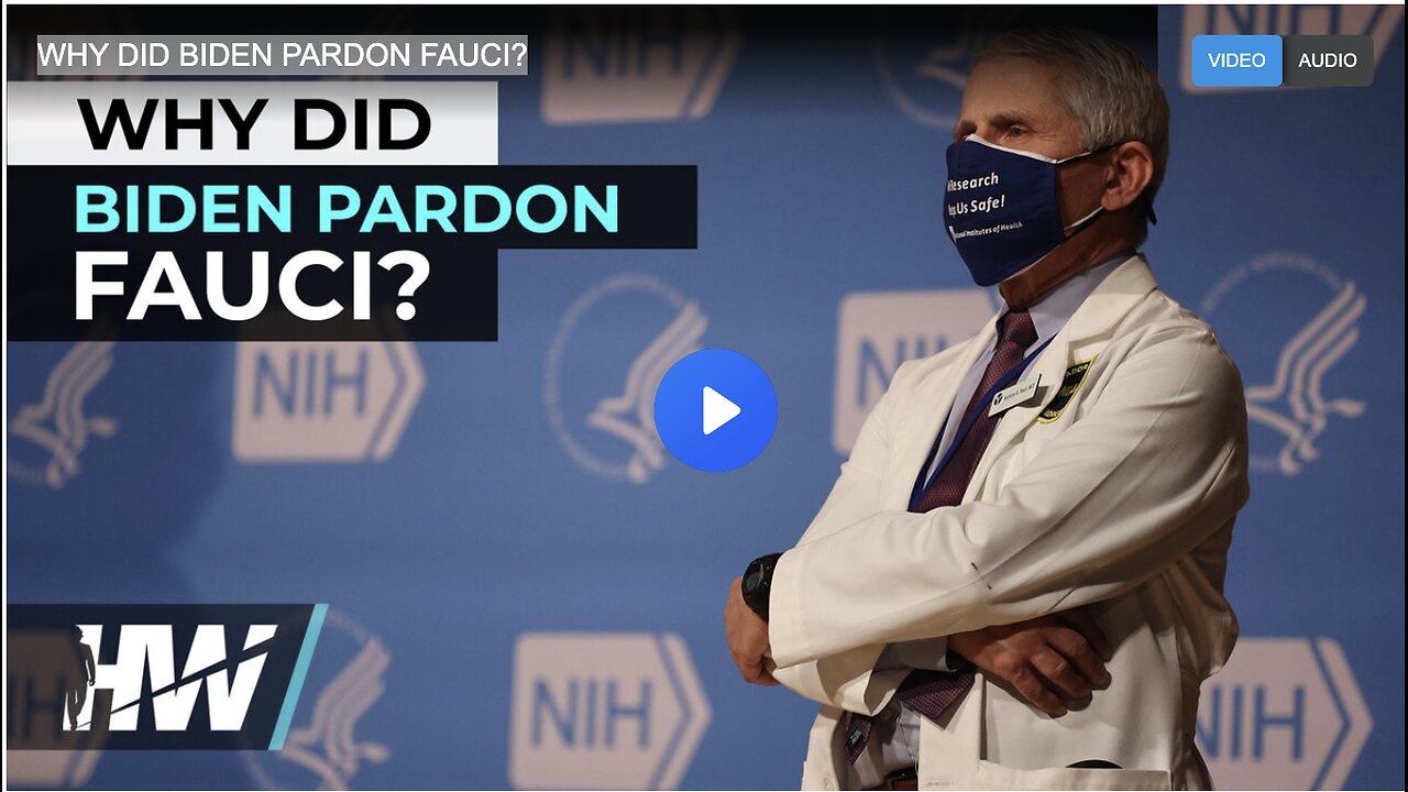 WHY DID BIDEN PARDON FAUCI?