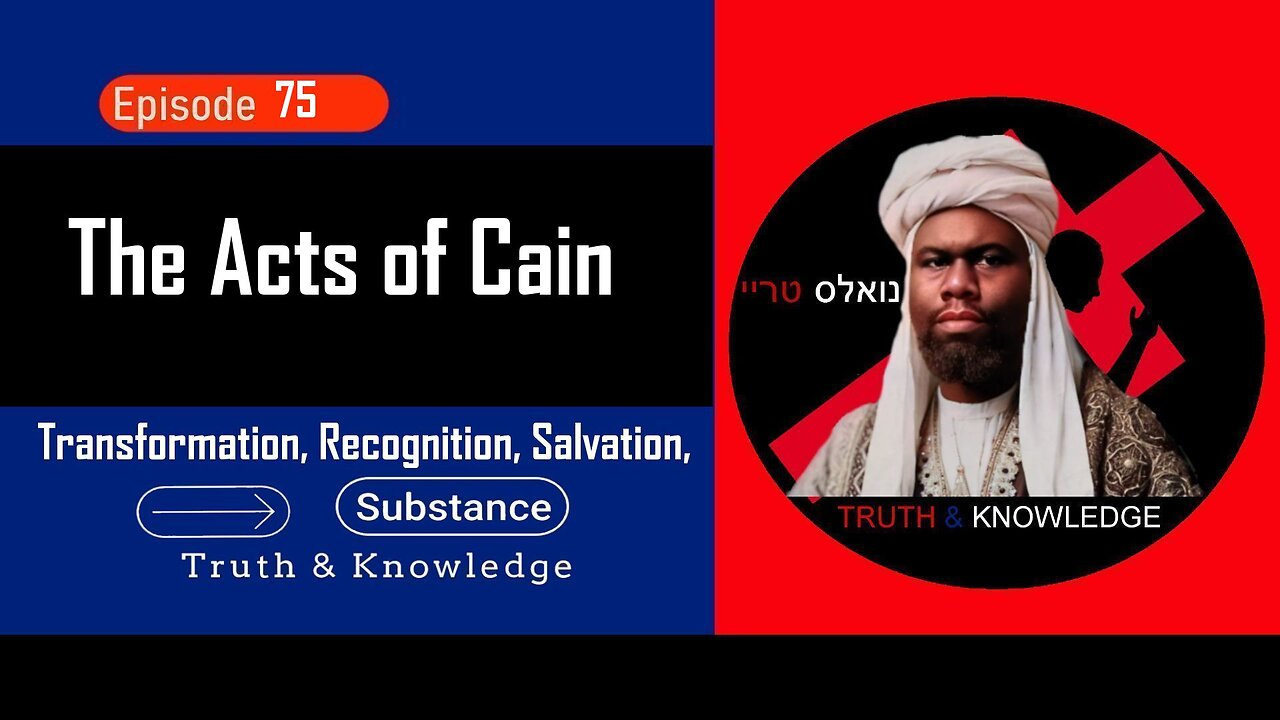 The Acts of Cain | Truth & Knowledge | Trey Knowles