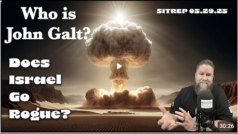 MONKEY WERX SITREP. WILL IRAN GO ROGUE? WHO IS John Galt?