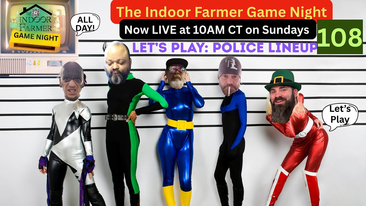 The Indoor Farmer Game Night (ALL DAY) ep 108, Happy Father's Day, Let's Play Police Lineup Round 3