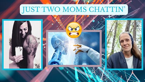 JUST TWO MOMS CHATTIN' ~ Episode 2