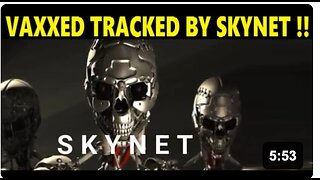 VAXXED TRACKED BY SKYNET, DNA BRANDED, NO ESCAPE !!