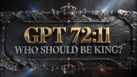 PSALM 72:11,, Who Should Be KING? ,, GPT ANSWERS