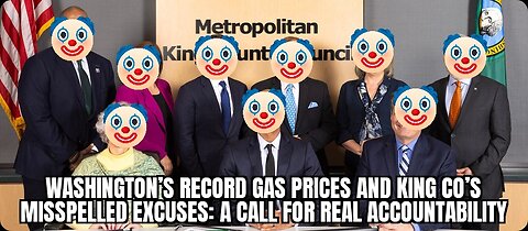 Washington’s Record Gas Prices and King Co’s Misspelled Excuses: A Call for Real Accountability