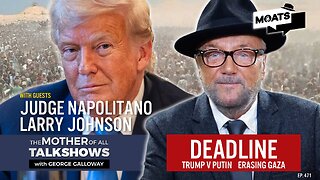 DEADLINE | Trump v Putin | Erasing Gaza | Hiroshima Mon Amour | MOATS LIVE with George Galloway
