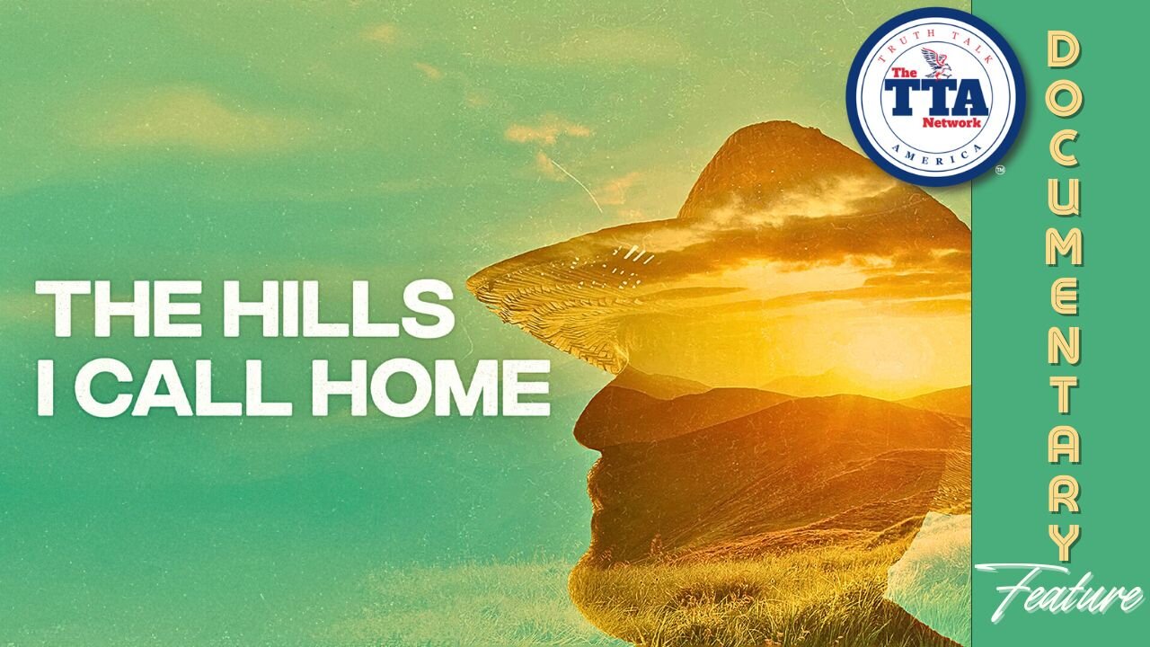 Documentary Feature: The Hills I Call Home