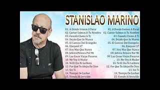 Stanislao Marino - La Mejores Canciones, Exitos Mix - Alabanza Musica Cristiana.