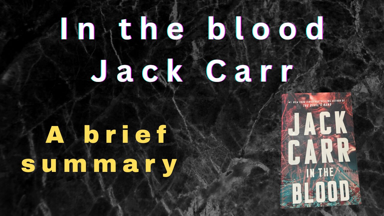 In the Blood by Jack Carr: Heart-Pounding Summary You NEED to Hear! 🔥