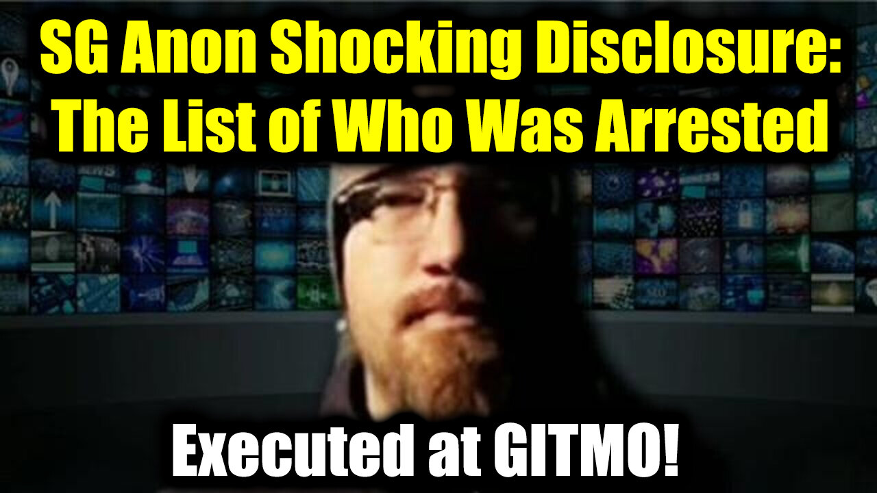 SG Anon Shocking Disclosure: The List of Who Was Arrested & Executed at GITMO!