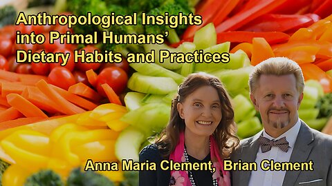 Discussion on the Dietary Habits of Primal Humans Based on Anthropological Studies