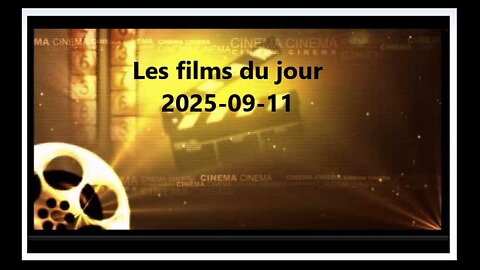 Les films du jour = 2025-09-11