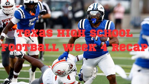 TX High School Football Week 4 Recap
