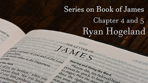 James Chapter 4 and 5 - Ryan Hogeland - July 10, 2025