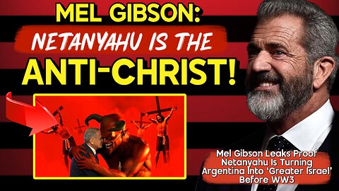 The Awake Nation 01.19.2026 Mel Gibson: Netanyahu Is The Antichrist