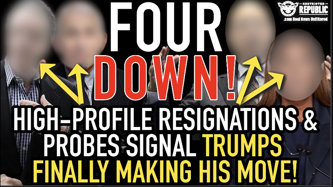 Four Down! High-Profile Resignations & Probes Signal Trumps Finally Making His Move!