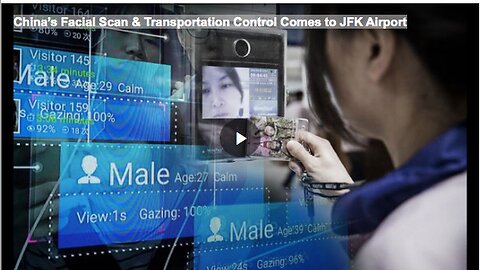 "JFK Airport Implements China's Facial Scan & Transportation Control"