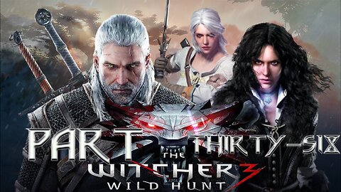 The Witcher 3: Wild Hunt – Part Thirty-Six | “Old Ghosts, New Mutations, Same Witcher”