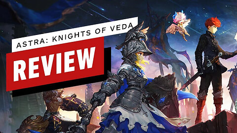 Astra - Knights of Veda Review