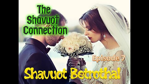 The Shavuot Connection episode 7